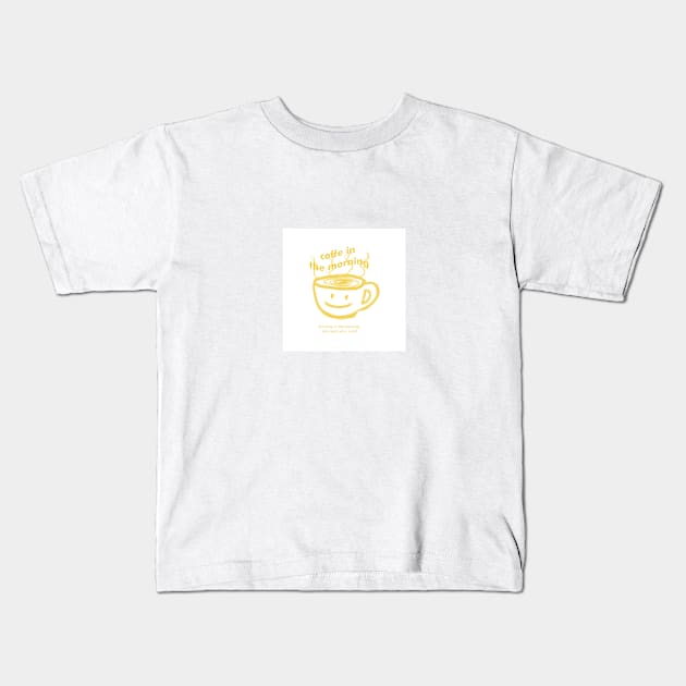 cofee in the morning Kids T-Shirt by ICanSee